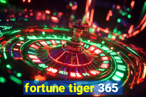 fortune tiger 365