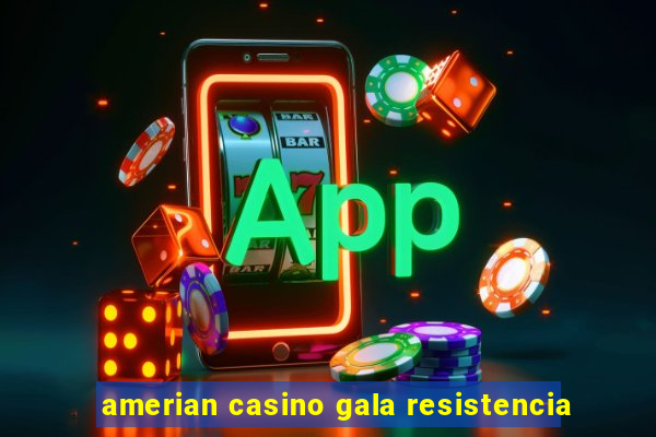 amerian casino gala resistencia