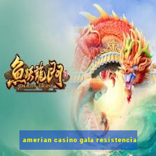 amerian casino gala resistencia