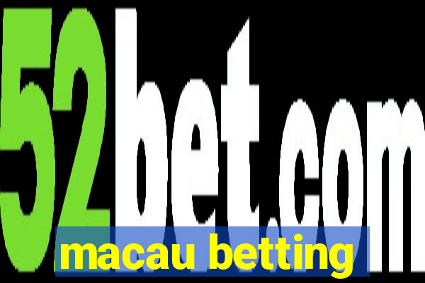 macau betting