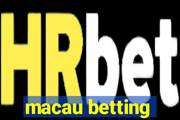 macau betting