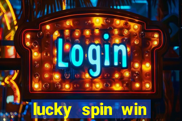 lucky spin win real money online