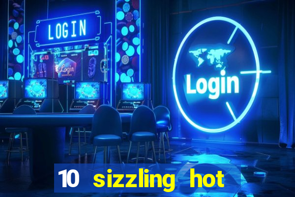 10 sizzling hot deluxe casino