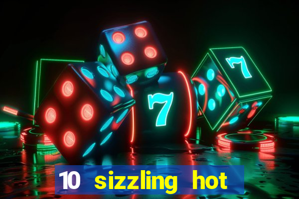 10 sizzling hot deluxe casino