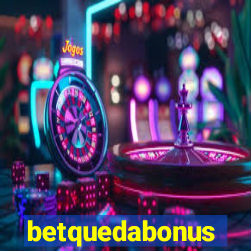 betquedabonus