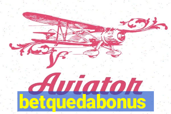 betquedabonus