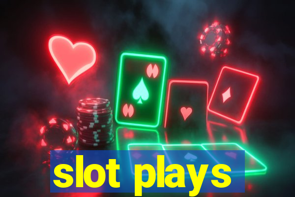 slot plays