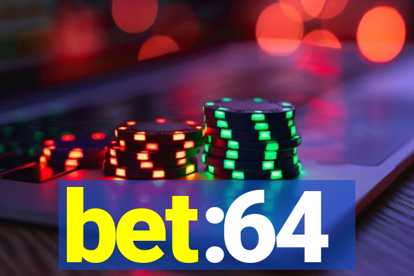 bet:64