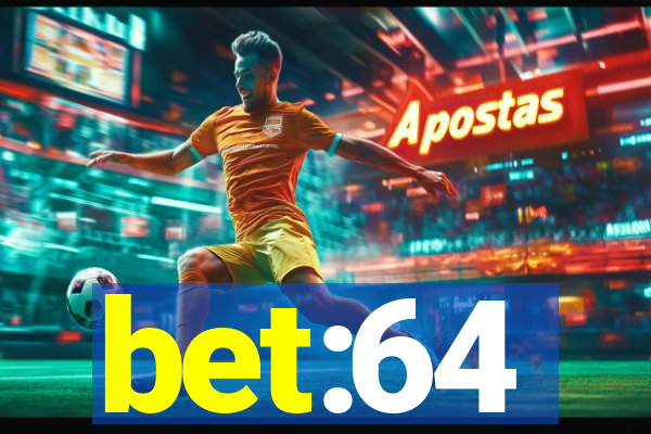 bet:64