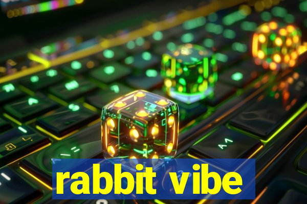 rabbit vibe