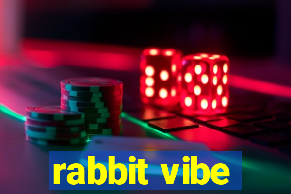 rabbit vibe