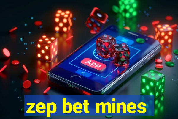 zep bet mines