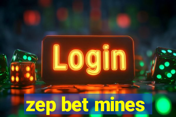 zep bet mines