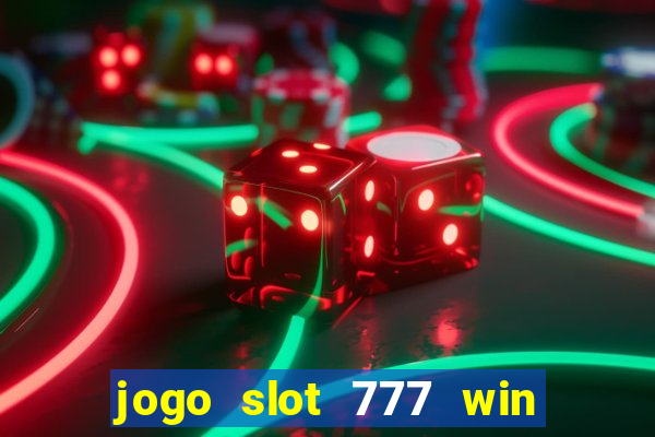 jogo slot 777 win paga mesmo