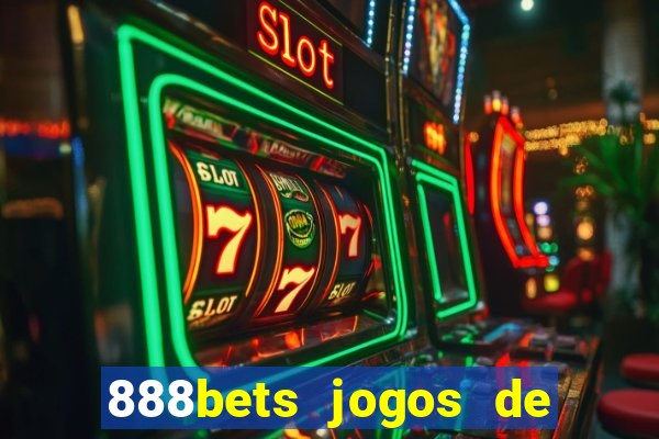 888bets jogos de hoje apostas