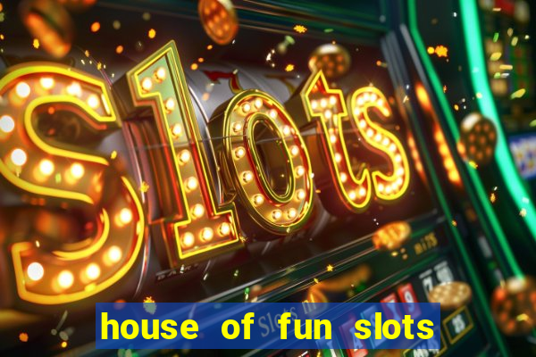 house of fun slots free coins