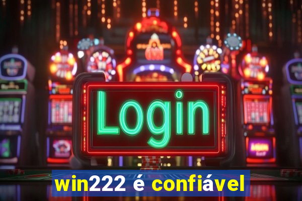 win222 é confiável