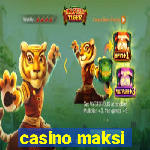 casino maksi