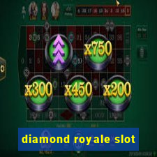 diamond royale slot