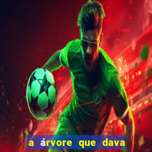 a árvore que dava dinheiro resumo