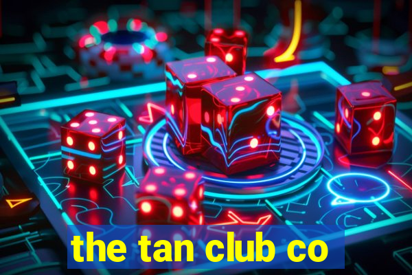 the tan club co