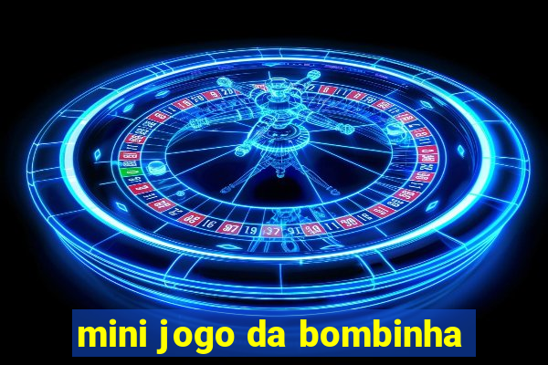 mini jogo da bombinha