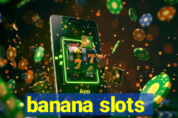 banana slots