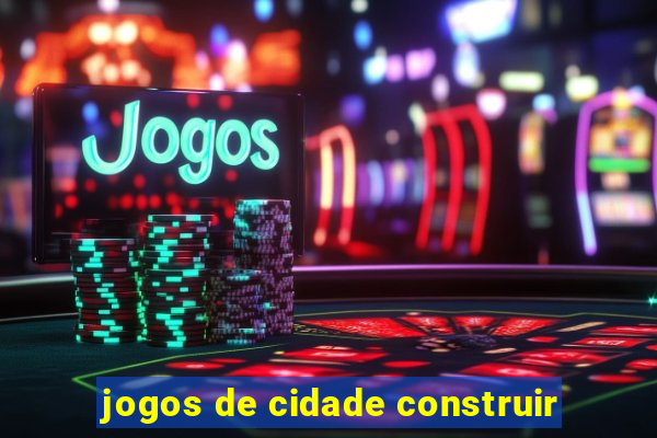 jogos de cidade construir