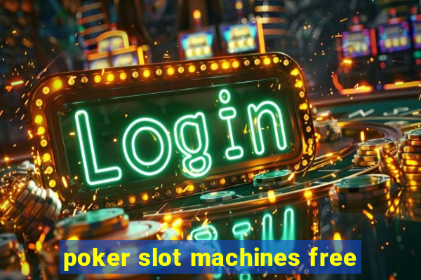 poker slot machines free