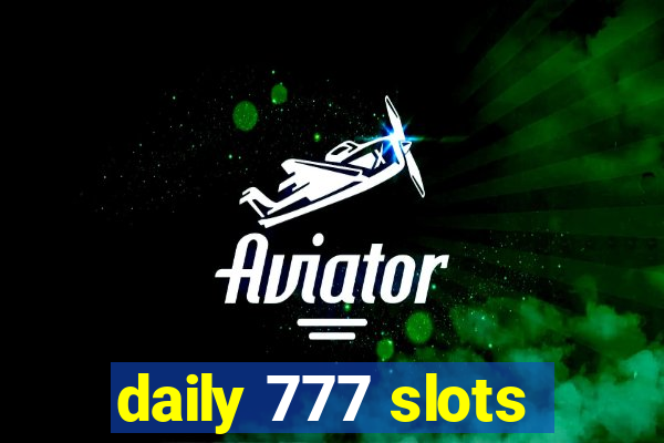 daily 777 slots