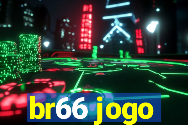 br66 jogo