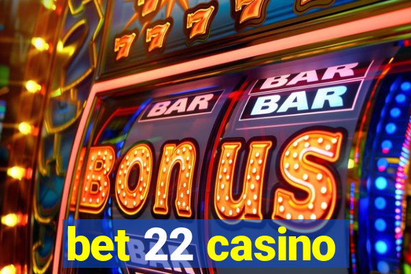 bet 22 casino