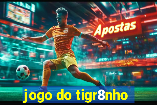 jogo do tigr8nho