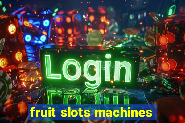 fruit slots machines