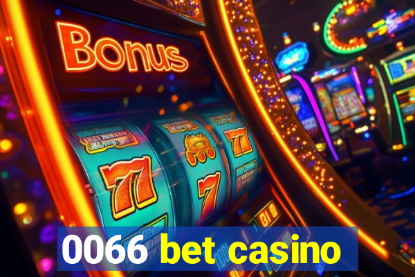 0066 bet casino