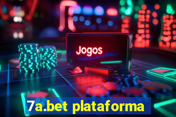 7a.bet plataforma