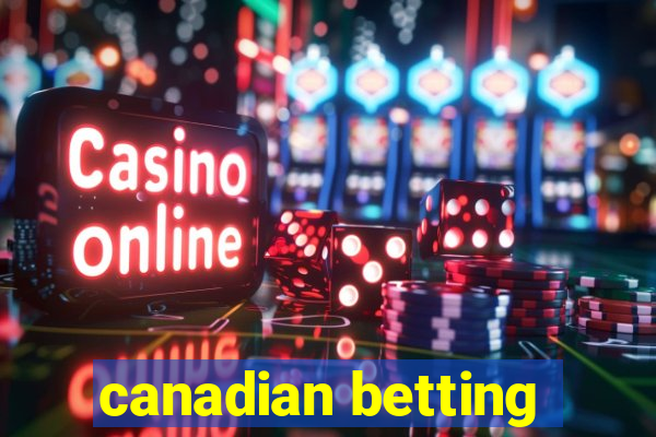 canadian betting