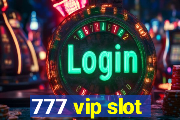 777 vip slot