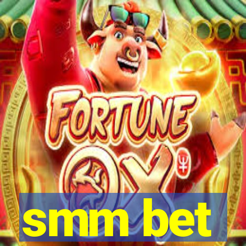 smm bet