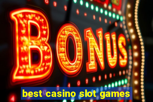 best casino slot games