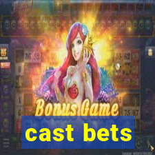 cast bets