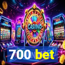 700 bet