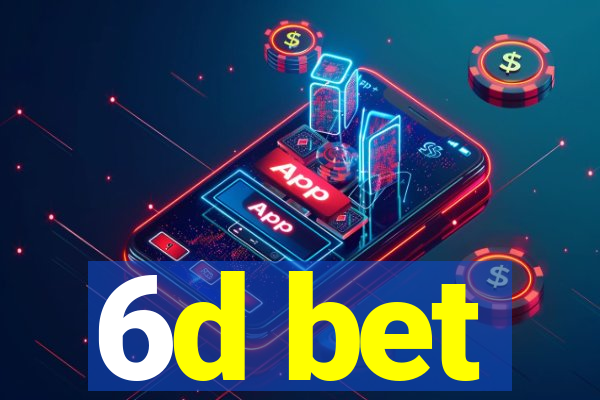 6d bet