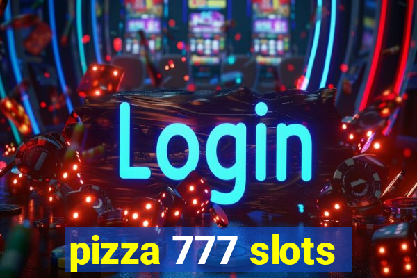 pizza 777 slots