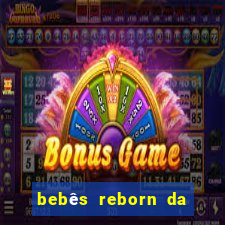 bebês reborn da si fortuna