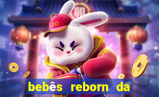 bebês reborn da si fortuna