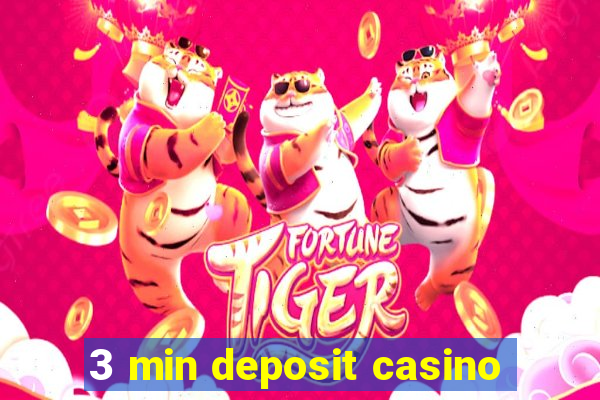 3 min deposit casino