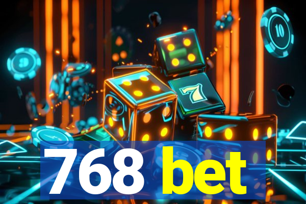 768 bet