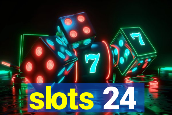 slots 24