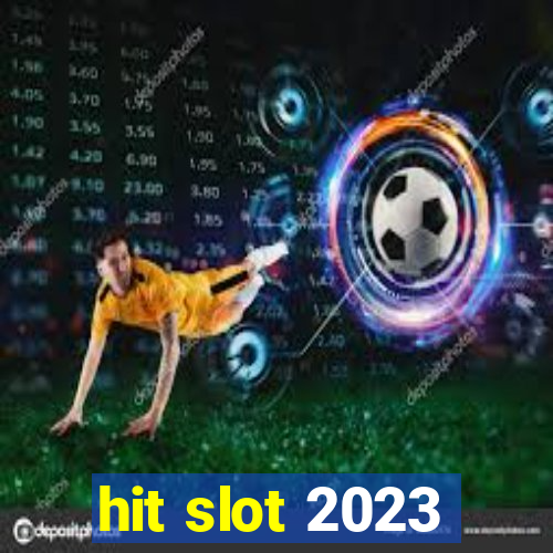 hit slot 2023